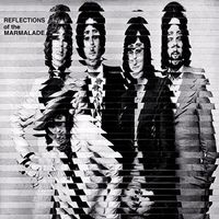 Marmalade - Reflections of The Marmalade (Original Recordings)