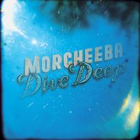 Morcheeba - Dive Deep