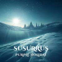 Purple Holiday - Susurrus