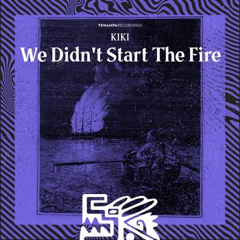 KIKI - We Didn't Start The Fire
