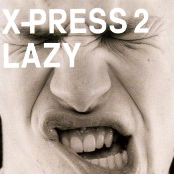 X-Press 2 - Lazy