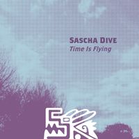Sascha Dive - Time is Flying