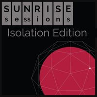 Sunrise Sessions Collective - SUNRISE sessions (Isolation Edition)