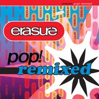 Erasure - Pop! (Remixed)