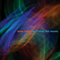 Kava Kava - Don't Stop the Music