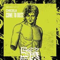 Chicola - Come To Dust