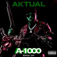 Aktual - A-1000 (Sped Up) (Explicit)
