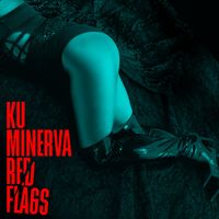 Ku Minerva - Red Flags