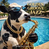 Borsatomusic - GOLDEN GROOVE JAZZ