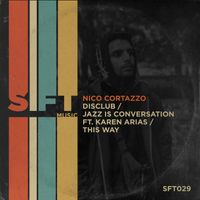 Nico Cortazzo - DisClub / Jazz is Conversation / This Way