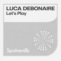 Luca Debonaire - Let's Play