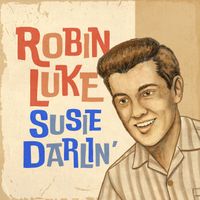 Robin Luke - Susie Darlin' (Rerecorded)