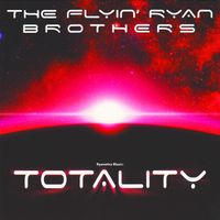 The Flyin' Ryan Brothers - Totality