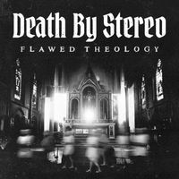 Death By Stereo - Flawed Theology (Explicit)