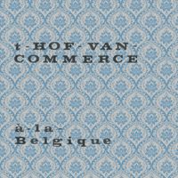 't Hof van Commerce - à la Belgique