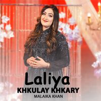 Malaika Khan - Laliya Khkulay Khkary