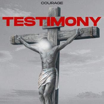 Courage - Testimony (Remix)