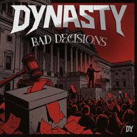 DYNASTY - Bad Decisions (Explicit)