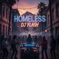 DJ Flash - Homeless