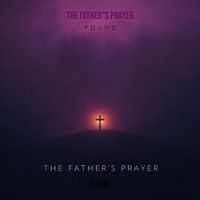 FOUND - The Father"S Prayer
