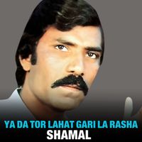 Shamal - Ya Da Tor Lahat Gari La Rasha