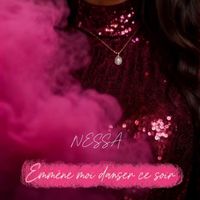NESSA - Emmène moi danser ce soir  (Explicit)