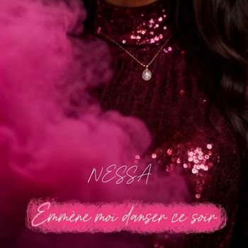 NESSA - Emmène moi danser ce soir  (Explicit)