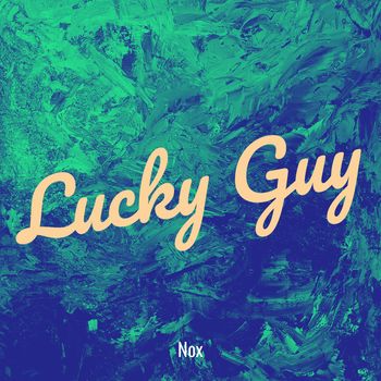 Nox - Lucky Guy