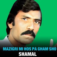 Shamal - Mazigri Mi Hos Pa Gham Sho