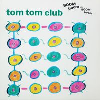 Tom Tom Club - Boom Boom Chi Boom Boom