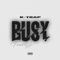 K-Trap - Busy (Explicit)