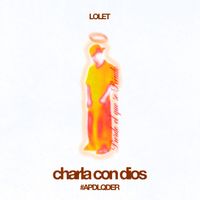 LOLET - CHARLA CON DIOS