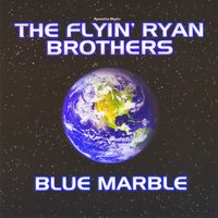 The Flyin' Ryan Brothers - Blue Marble