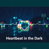 Cold - Heartbeat In The Dark