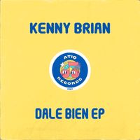 Kenny Brian - Dale Bien EP
