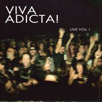 Adicta - Viva Adicta! Vol 1 (Live)