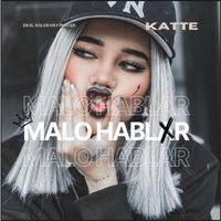Kate - Malo Hablar (Explicit)