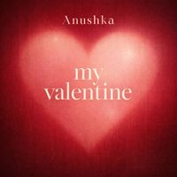 Anushka - My Valentine