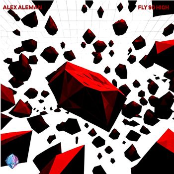 Alex Aleman - Fly So High