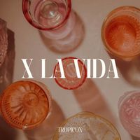 TROPICON - X LA VIDA