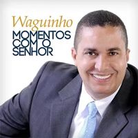 Waguinho - Momentos Com o Senhor
