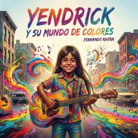 Fernando Rivera - Yendrick y su Mundo de Colores