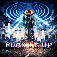 Echo Drone - FUCK IT UP (Explicit)