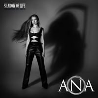 Ana - Shadow Of Life (Explicit)