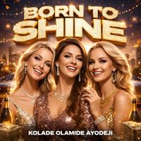 Kolade Olamide Ayodeji - Born to Shine