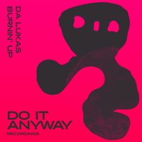 Da Lukas - Burnin' Up