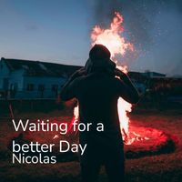 Nicolas - Waiting for a Better Day