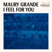 Maury Grande - I Feel for You