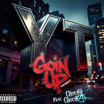YT - Goin Up (Explicit)