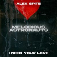 Alex Spite - I Need Your Love
